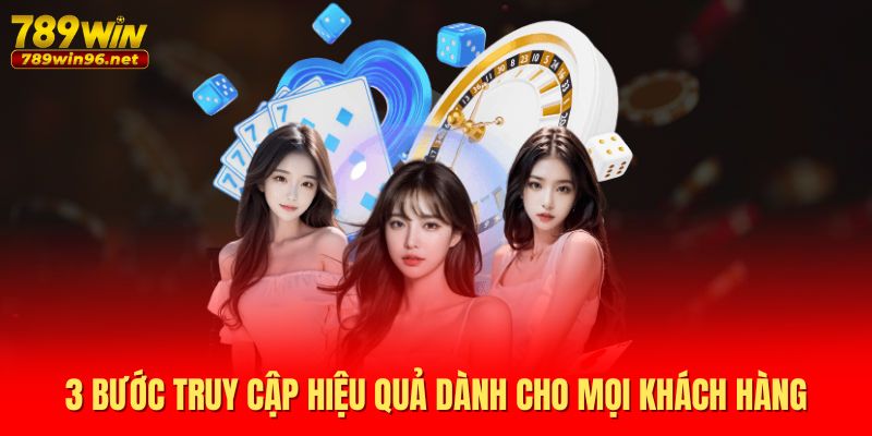 3 bước truy cập hiệu quả dành cho mọi khách hàng
