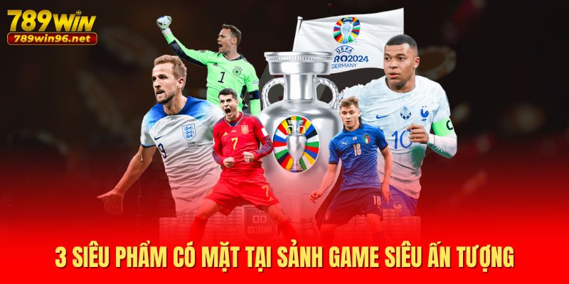 3 siêu phẩm có mặt tại sảnh game siêu ấn tượng