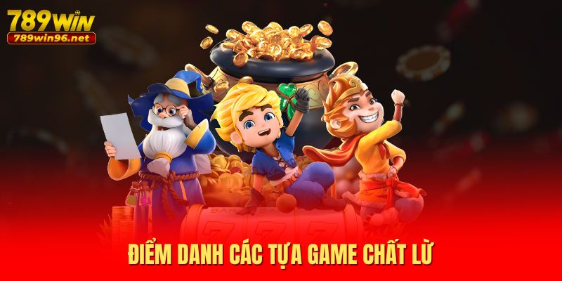 Điểm danh các tựa game chất lừ