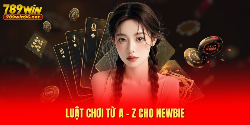 Luật chơi từ A - Z cho newbie