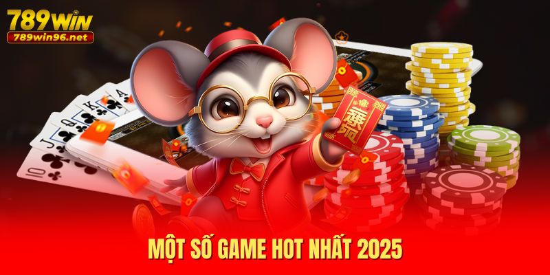 Một số game hot nhất 2025 Một số game hot nhất 2025