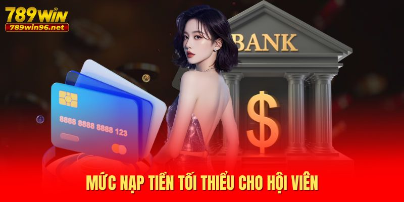 Mức nạp tiền tối thiểu cho hội viên