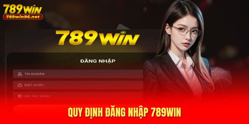 Quy định đăng nhập 789WIN