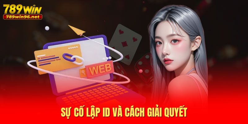 Sự cố lập ID và cách giải quyết