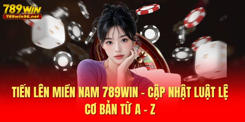 Tiến Lên Miền Nam 789WIN