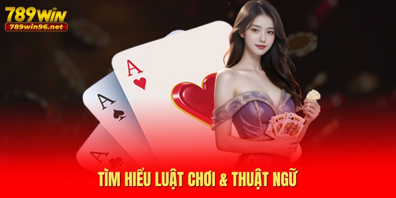 Tìm hiểu luật chơi & thuật ngữ