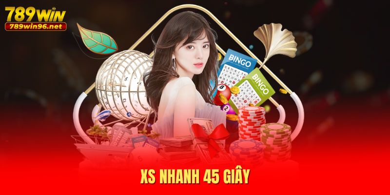 XS nhanh 45 giây XS nhanh 45 giây